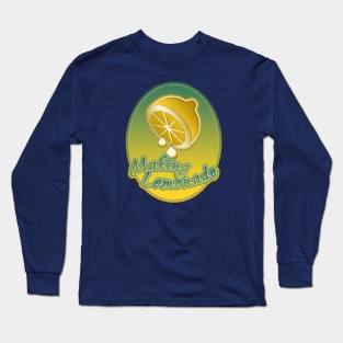 Making Lemonade Long Sleeve T-Shirt